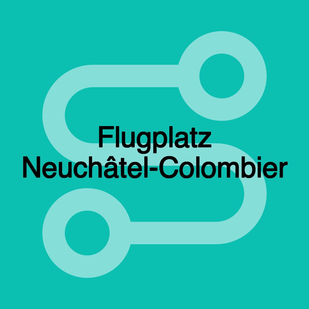 Flugplatz Neuchâtel-Colombier