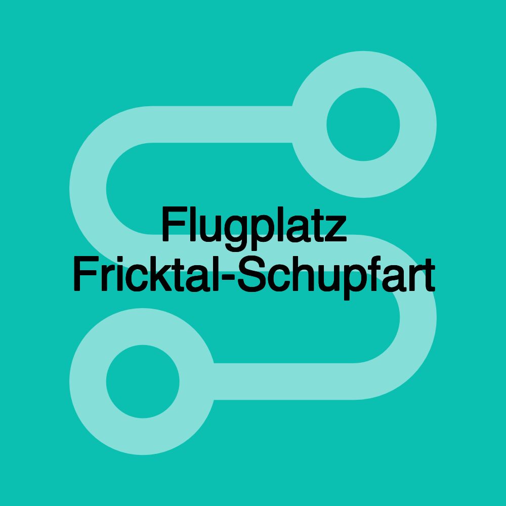 Flugplatz Fricktal-Schupfart