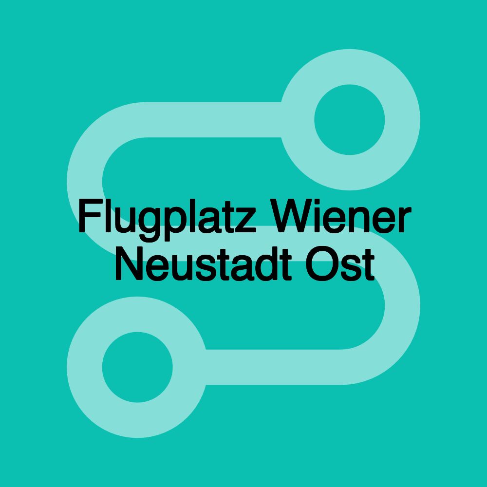 Flugplatz Wiener Neustadt Ost