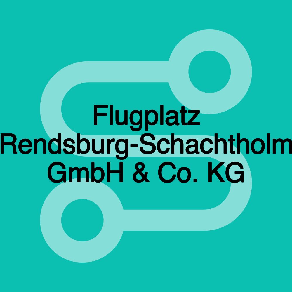 Flugplatz Rendsburg-Schachtholm GmbH & Co. KG