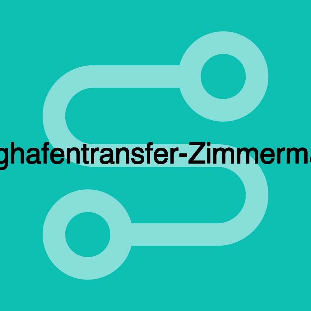 Flughafentransfer-Zimmermann