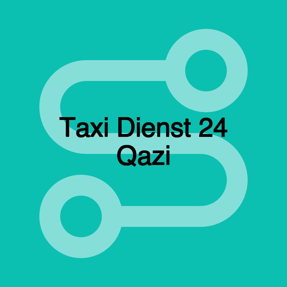 Taxi Dienst 24 Qazi