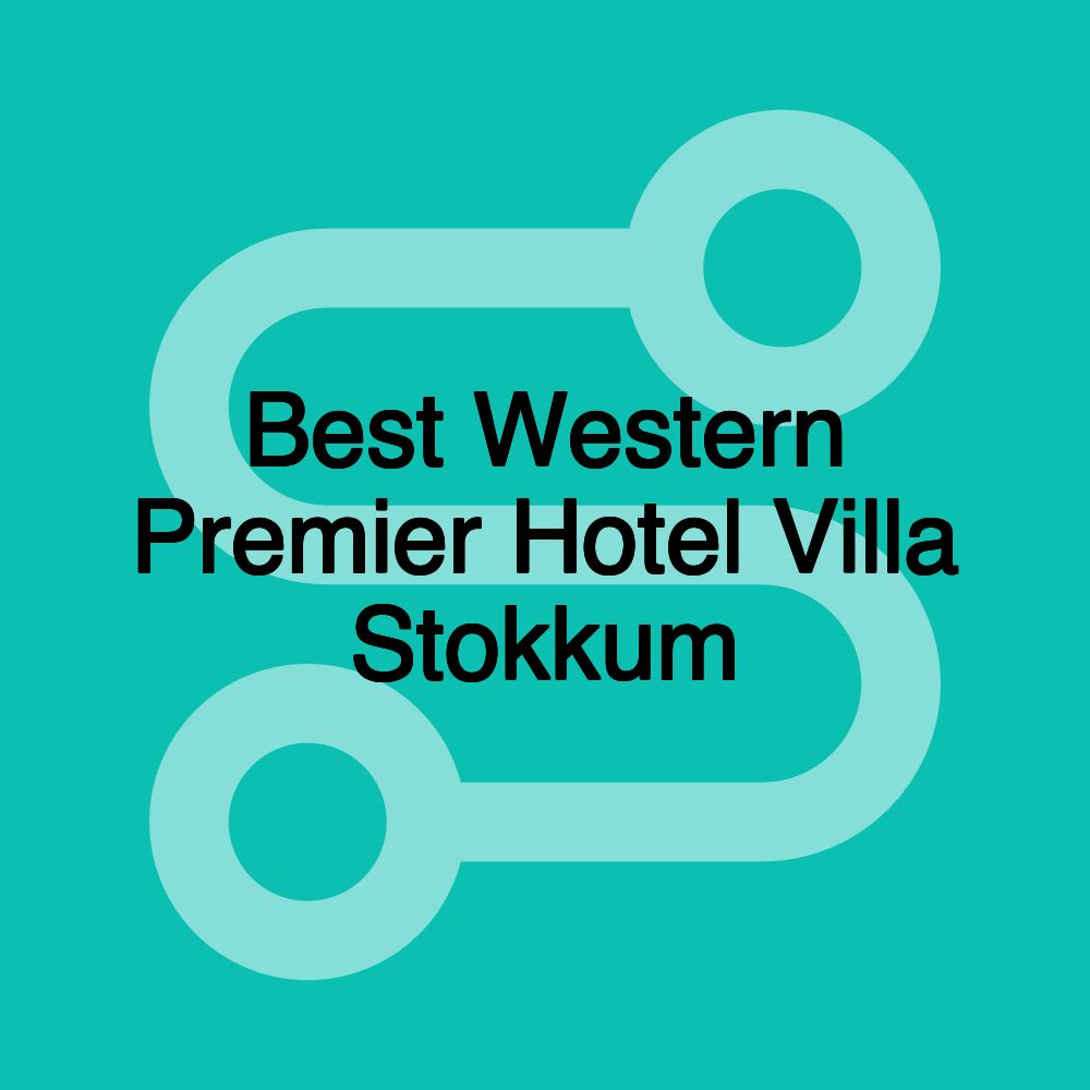 Best Western Premier Hotel Villa Stokkum