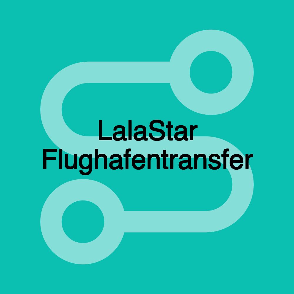 LalaStar Flughafentransfer