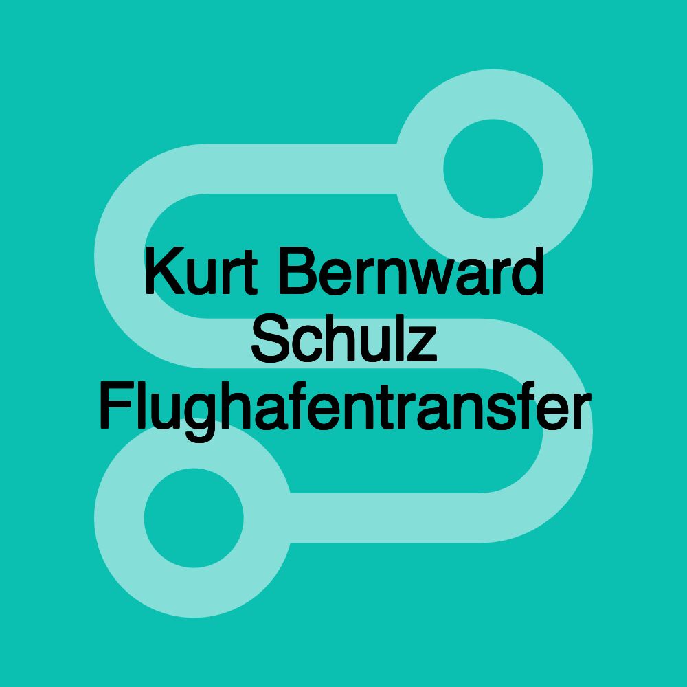 Kurt Bernward Schulz Flughafentransfer