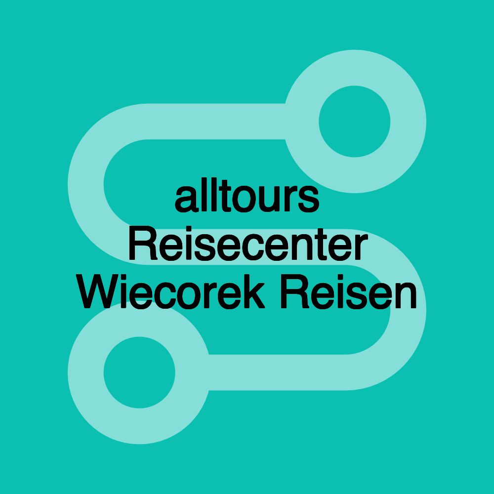 alltours Reisecenter Wiecorek Reisen