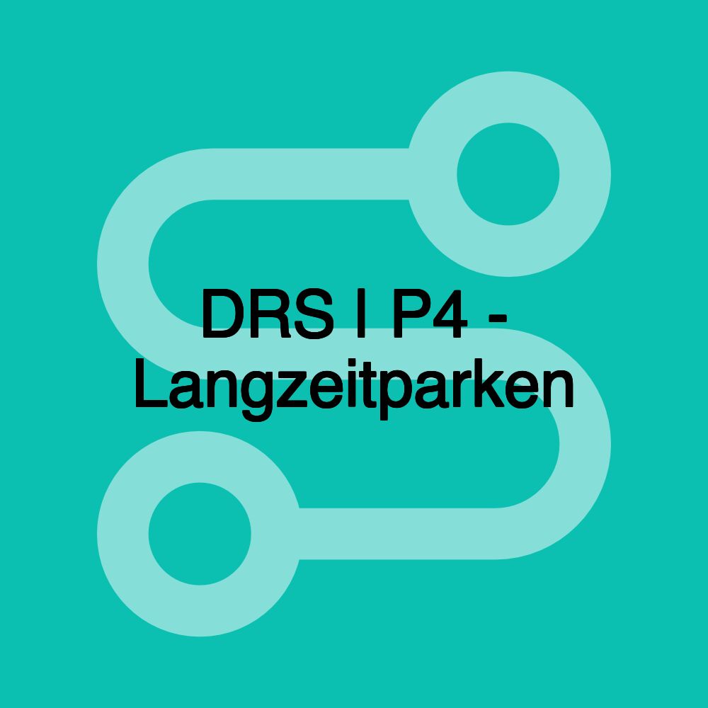 DRS | P4 - Langzeitparken