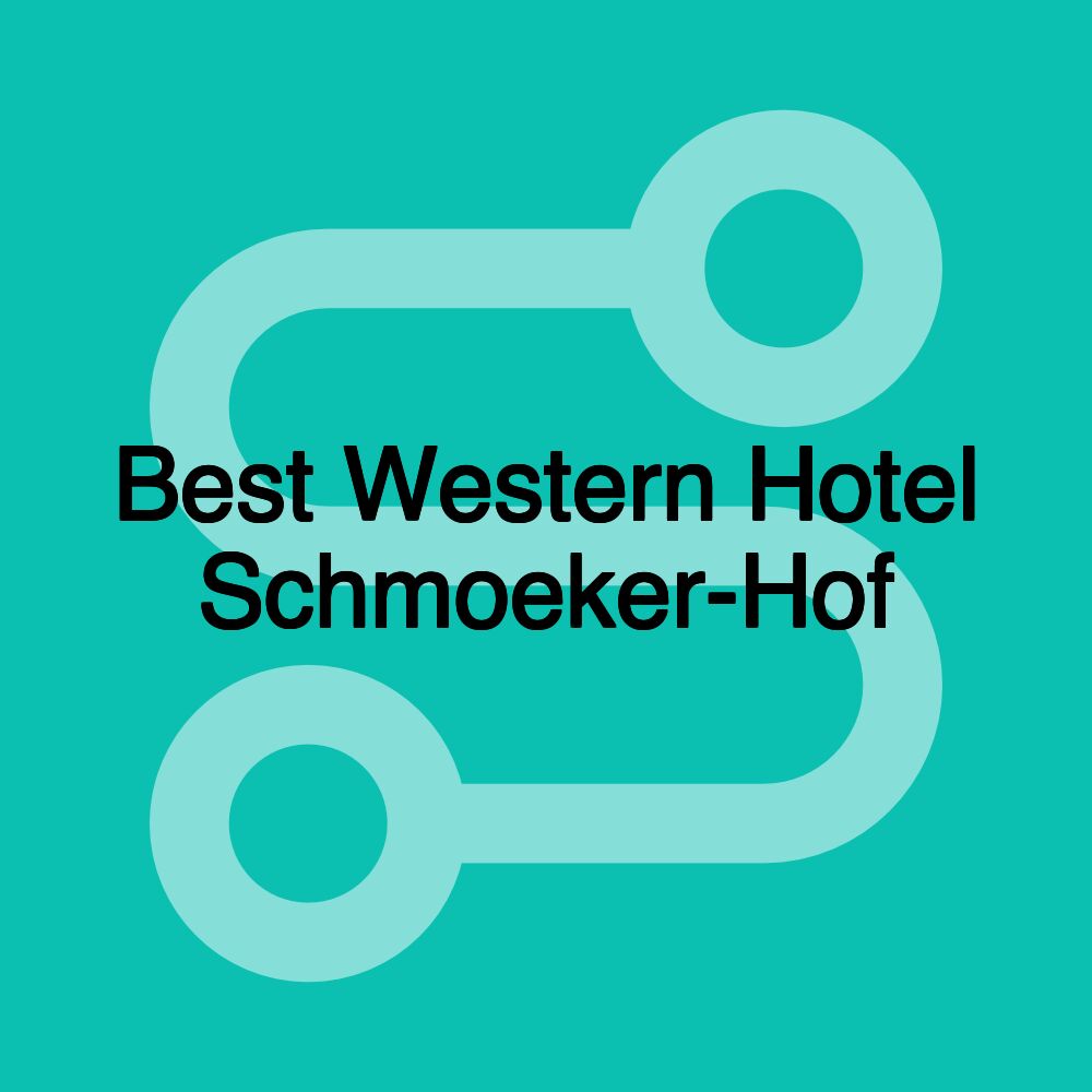 Best Western Hotel Schmoeker-Hof