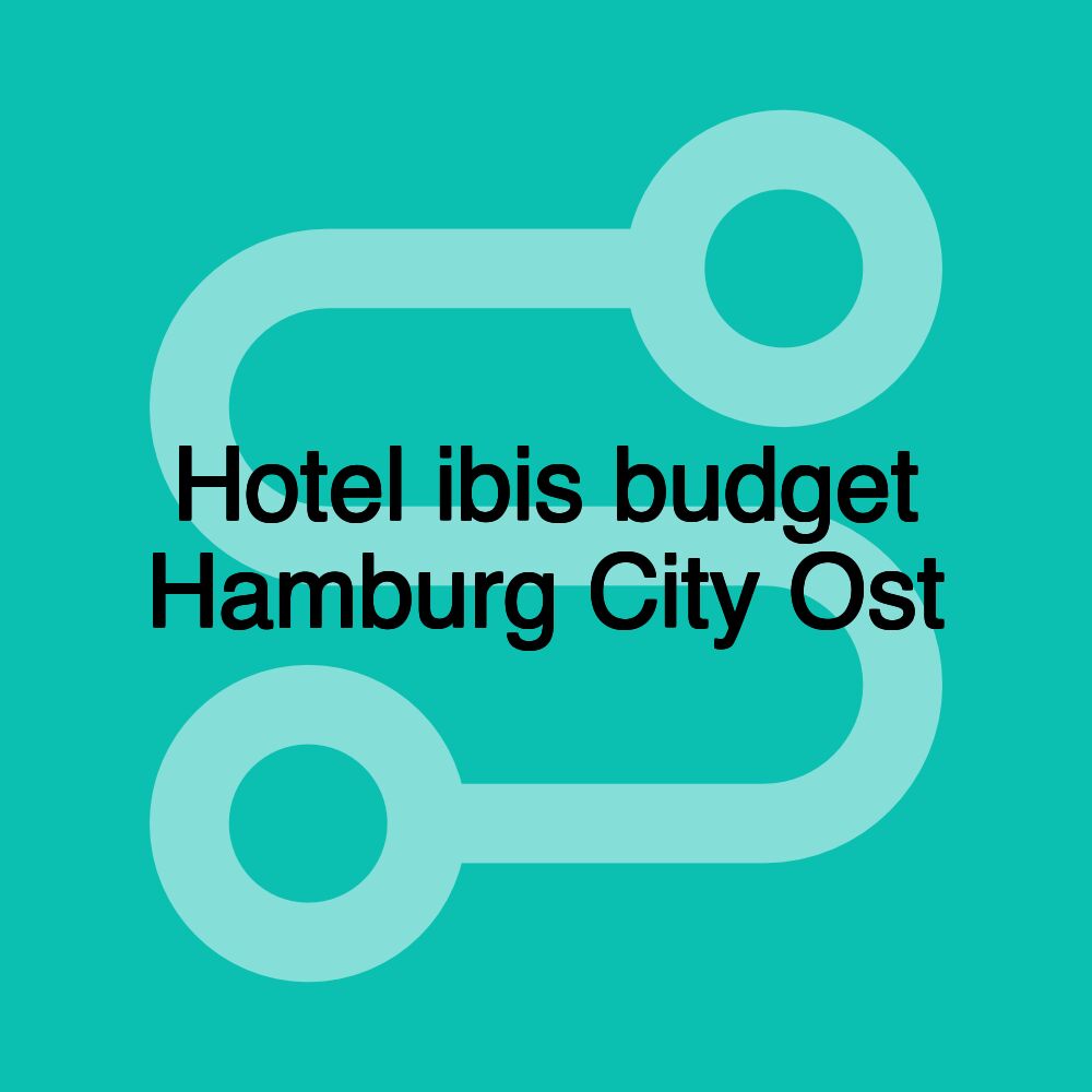 Hotel ibis budget Hamburg City Ost