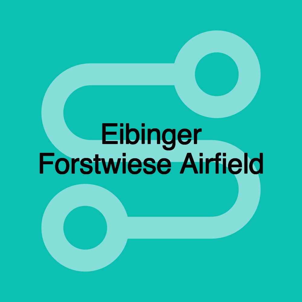 Eibinger Forstwiese Airfield