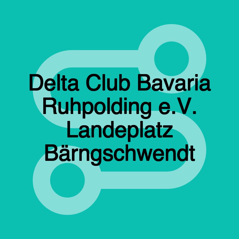 Delta Club Bavaria Ruhpolding e.V. Landeplatz Bärngschwendt