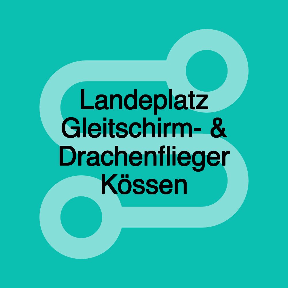 Landeplatz Gleitschirm- & Drachenflieger Kössen