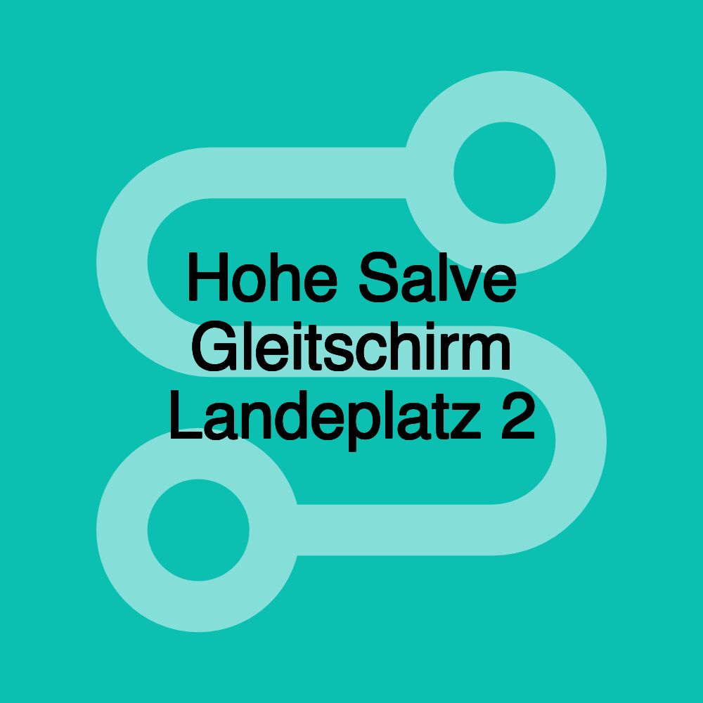 Hohe Salve Gleitschirm Landeplatz 2