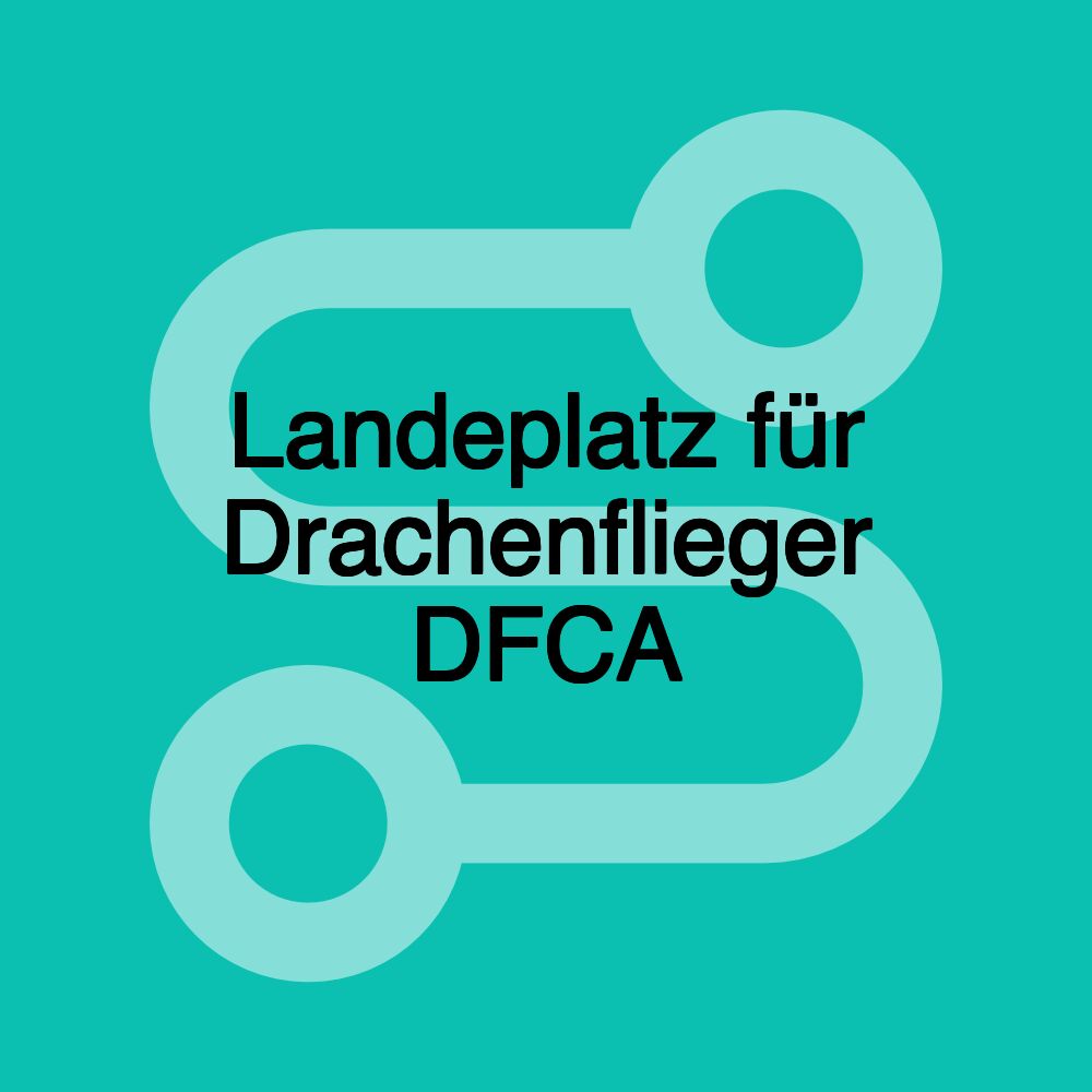 Landeplatz für Drachenflieger DFCA