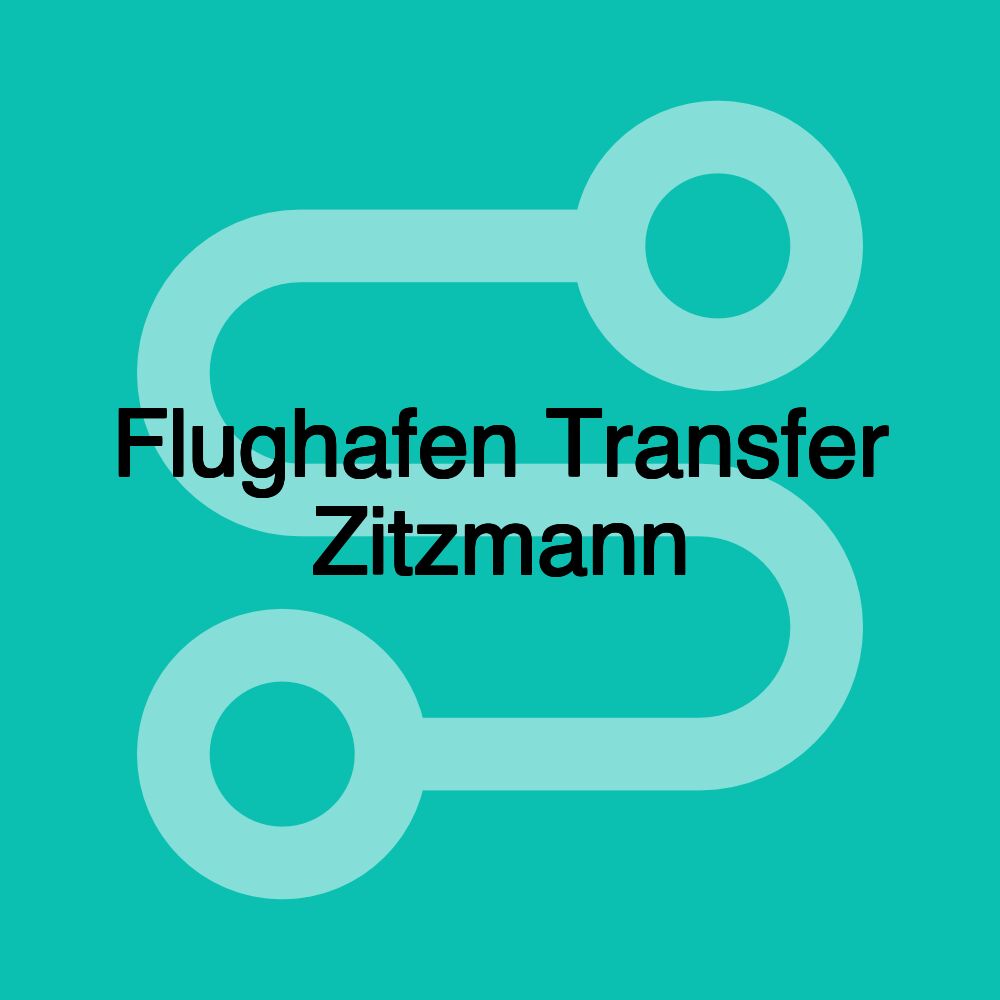 Flughafen Transfer Zitzmann