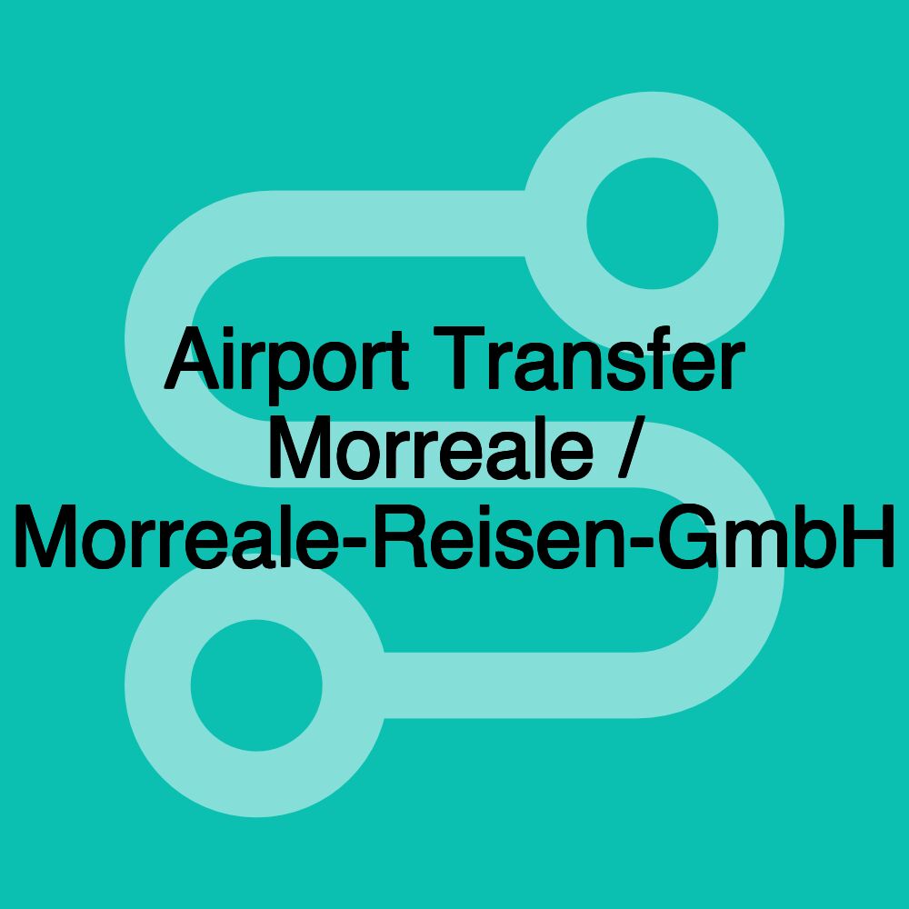 Airport Transfer Morreale / Morreale-Reisen-GmbH