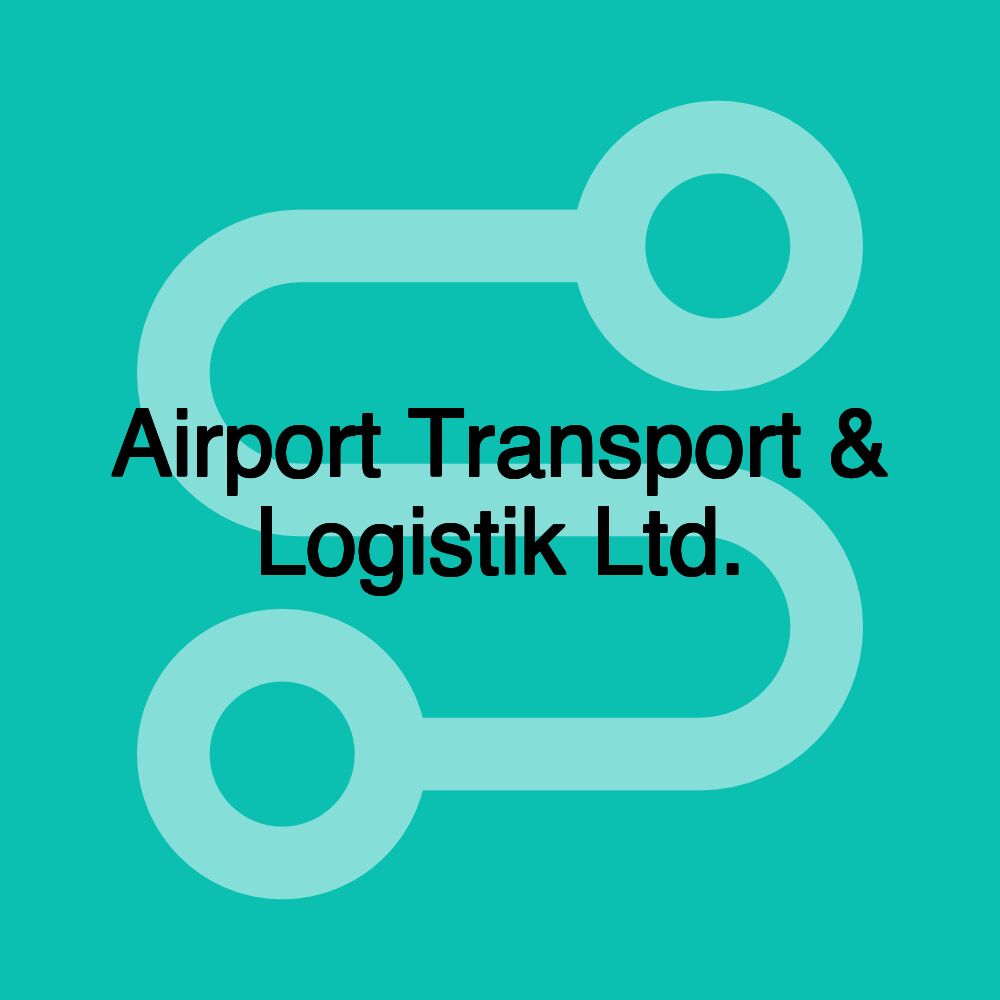 Airport Transport & Logistik Ltd.