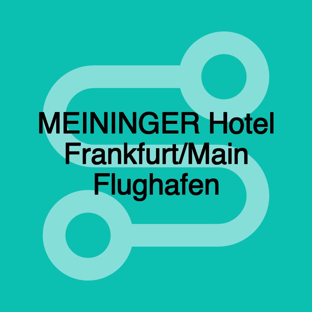 MEININGER Hotel Frankfurt/Main Flughafen