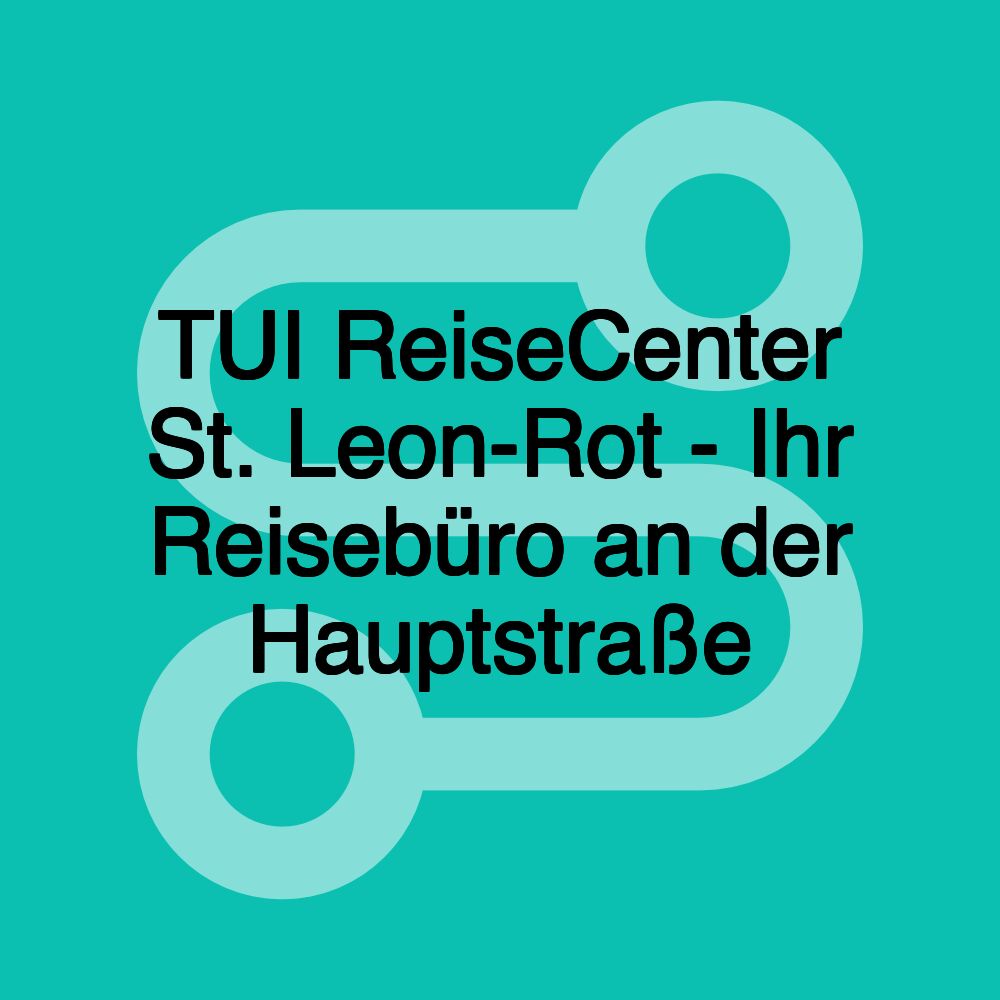 TUI ReiseCenter St. Leon-Rot - Ihr Reisebüro an der Hauptstraße