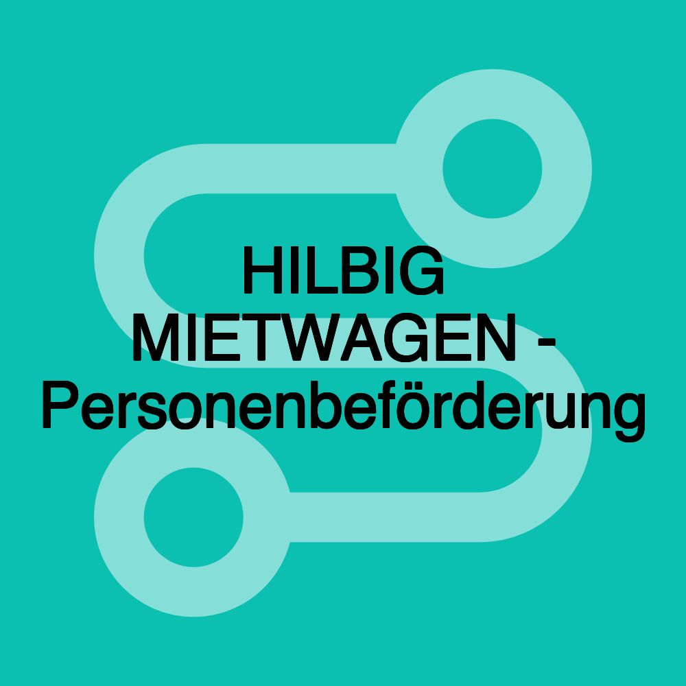 HILBIG MIETWAGEN - Personenbeförderung