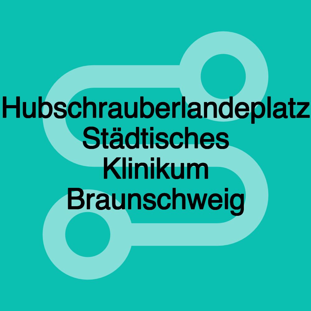 Hubschrauberlandeplatz Städtisches Klinikum Braunschweig