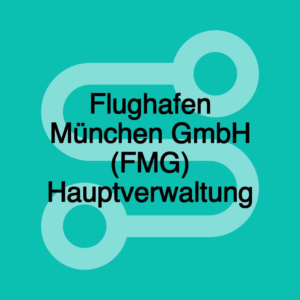 Flughafen München GmbH (FMG) Hauptverwaltung