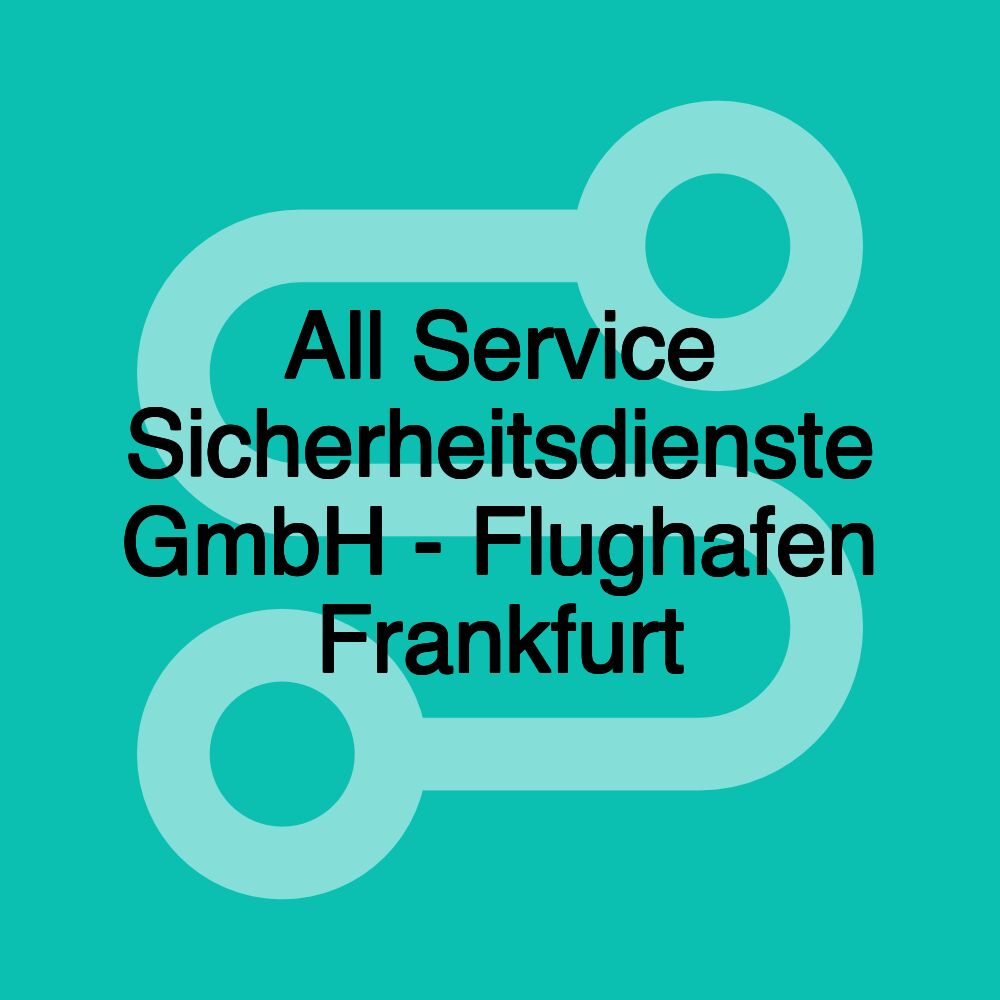 All Service Sicherheitsdienste GmbH - Flughafen Frankfurt