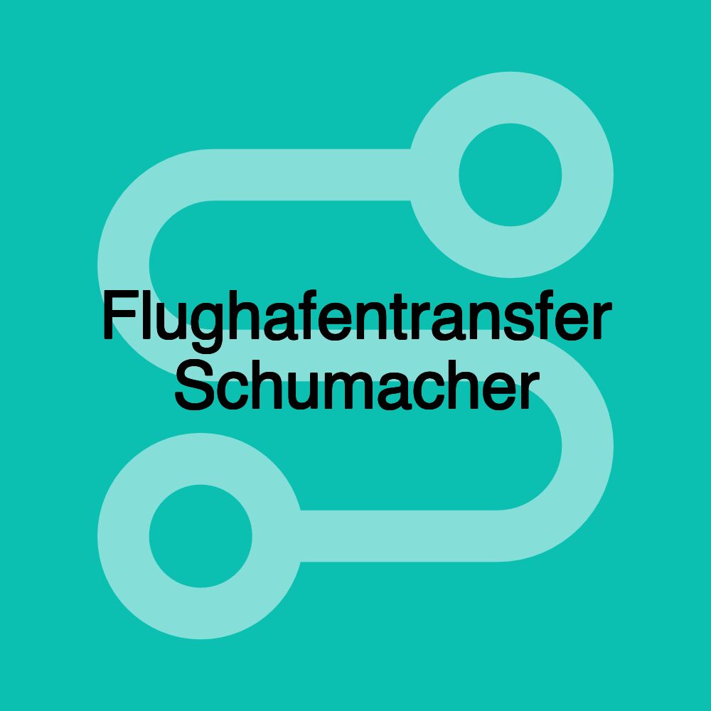 Flughafentransfer Schumacher