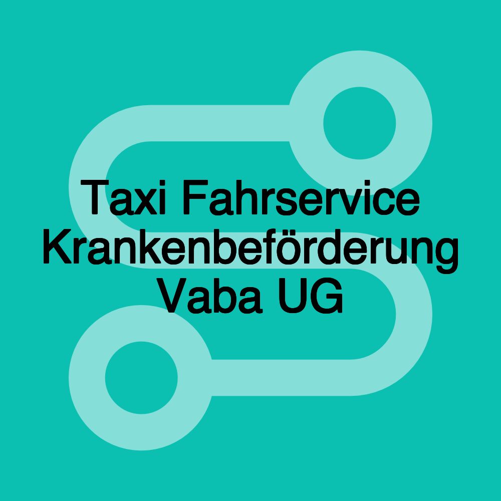 Taxi Fahrservice Krankenbeförderung Vaba UG