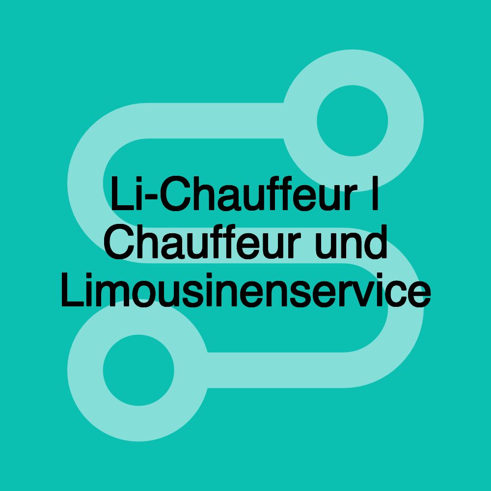 Li-Chauffeur | Chauffeur und Limousinenservice