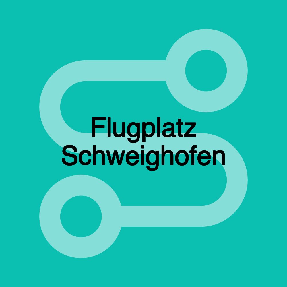 Flugplatz Schweighofen