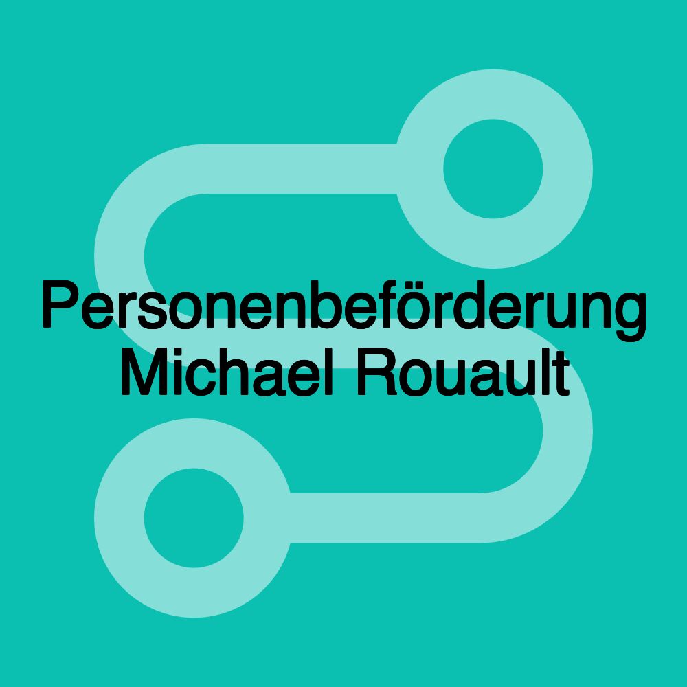 Personenbeförderung Michael Rouault