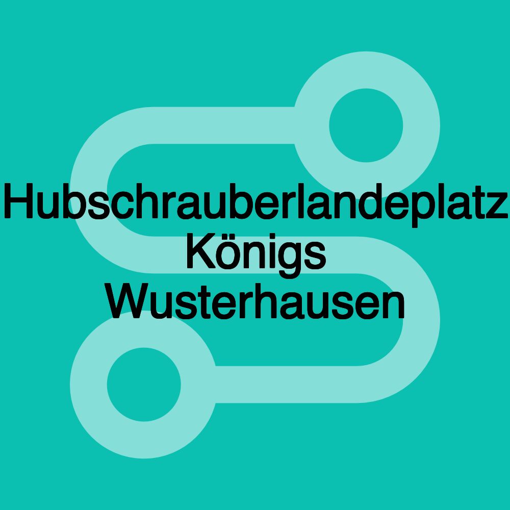 Hubschrauberlandeplatz Königs Wusterhausen