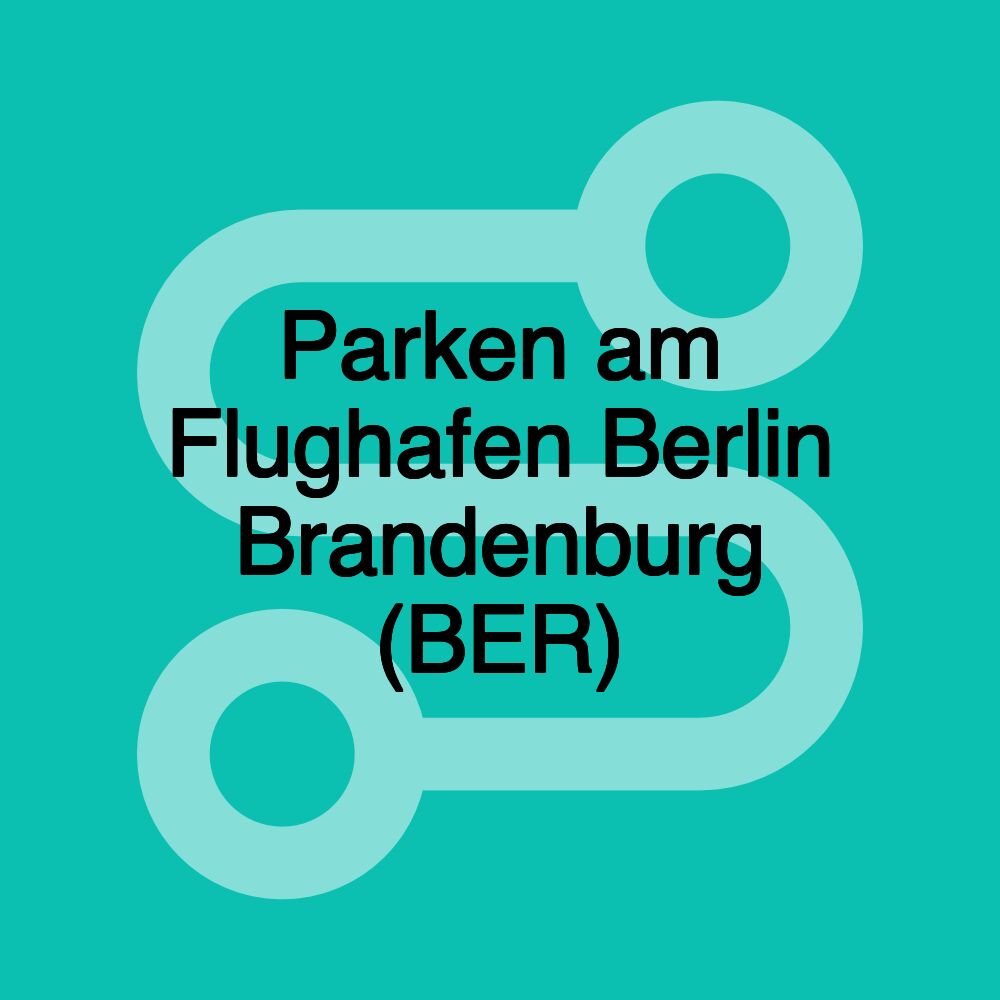 Parken am Flughafen Berlin Brandenburg (BER)