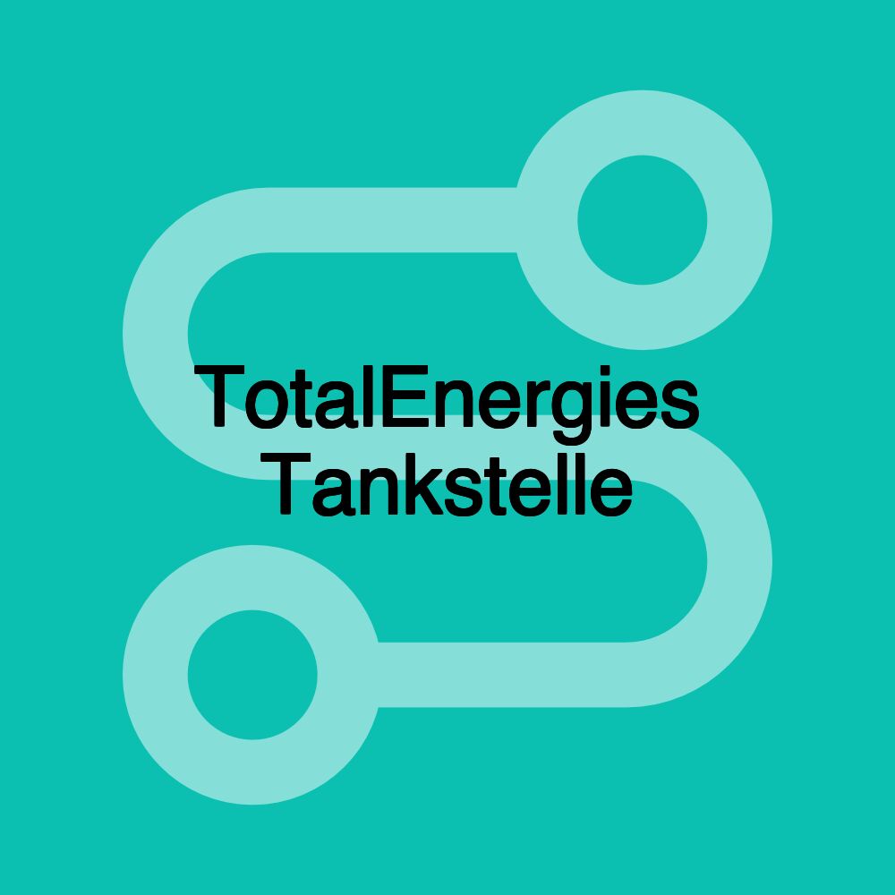 TotalEnergies Tankstelle