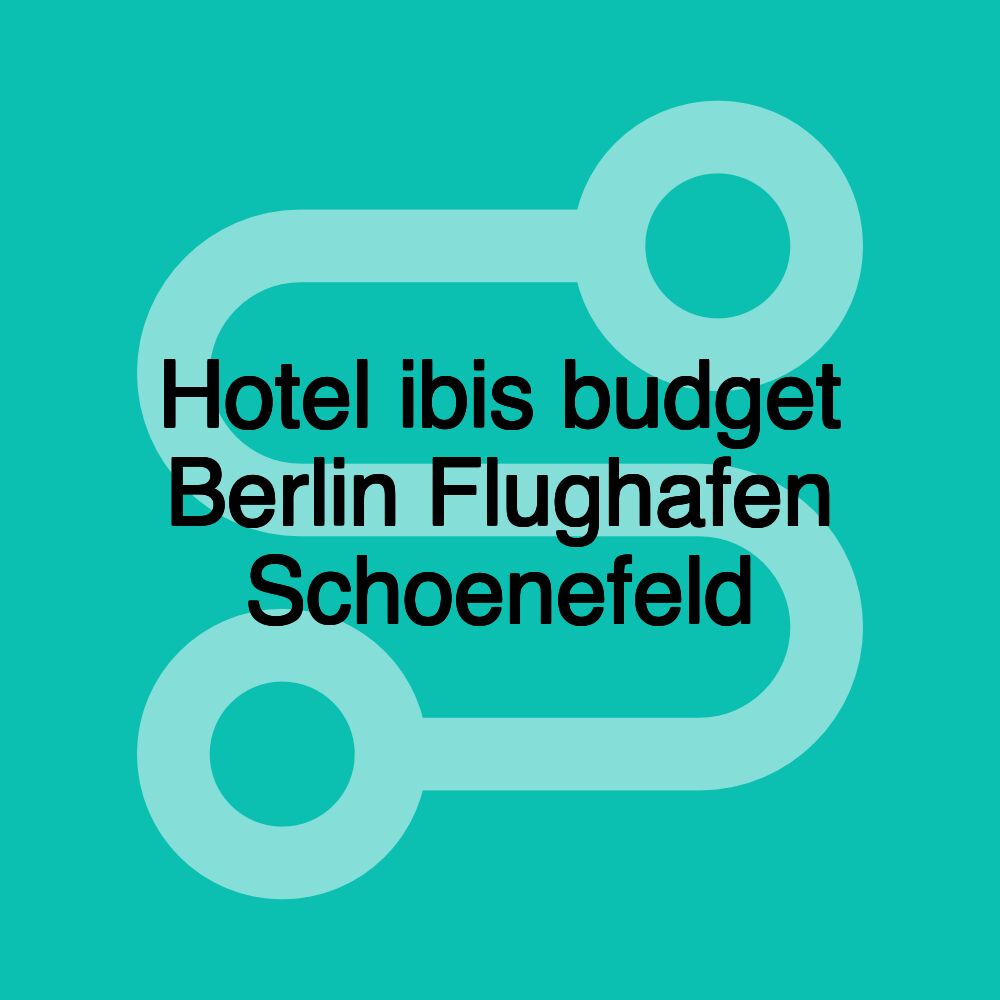 Hotel ibis budget Berlin Flughafen Schoenefeld