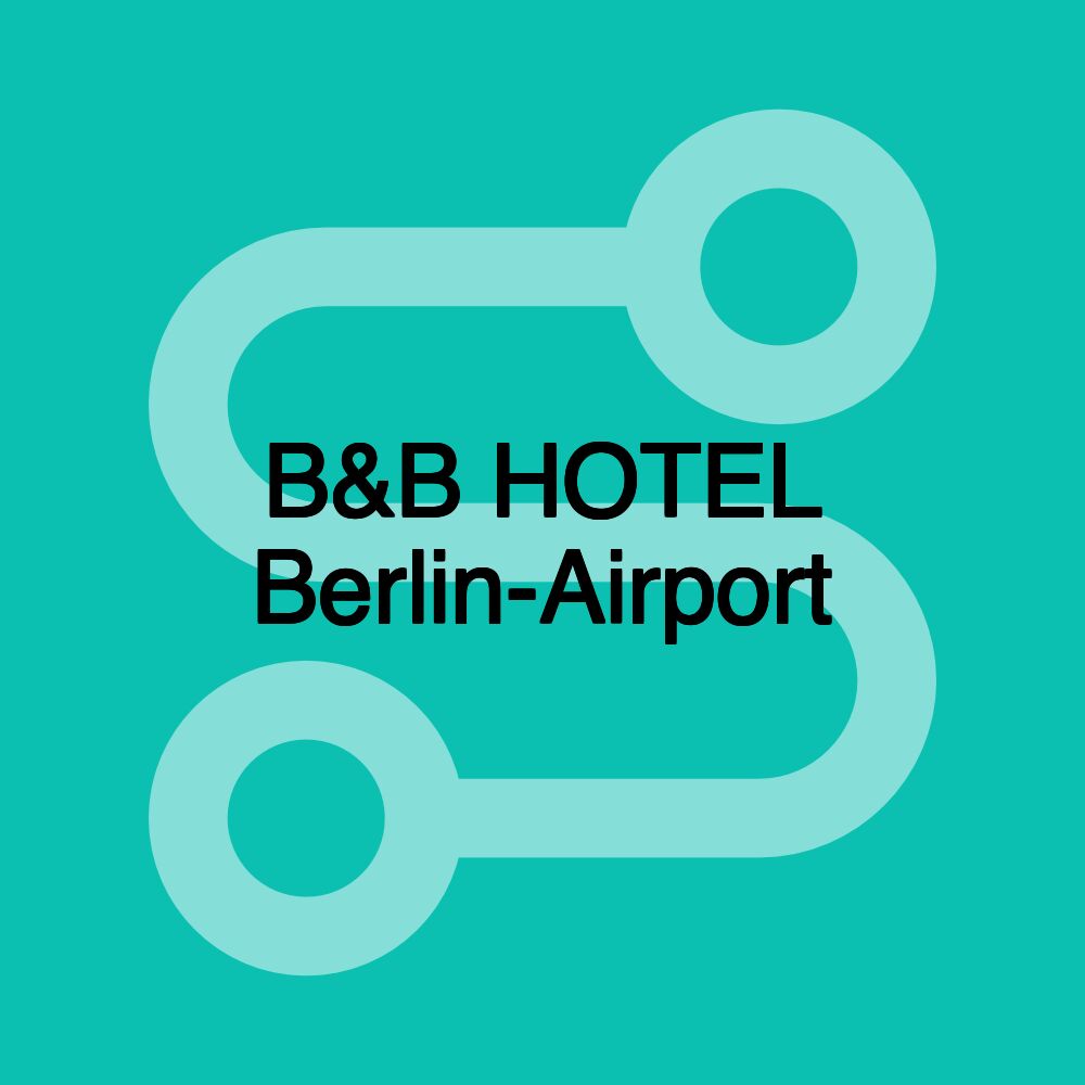 B&B HOTEL Berlin-Airport