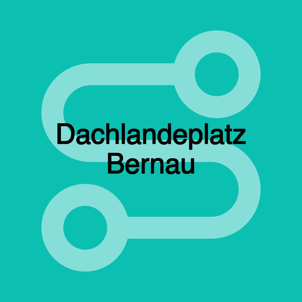 Dachlandeplatz Bernau