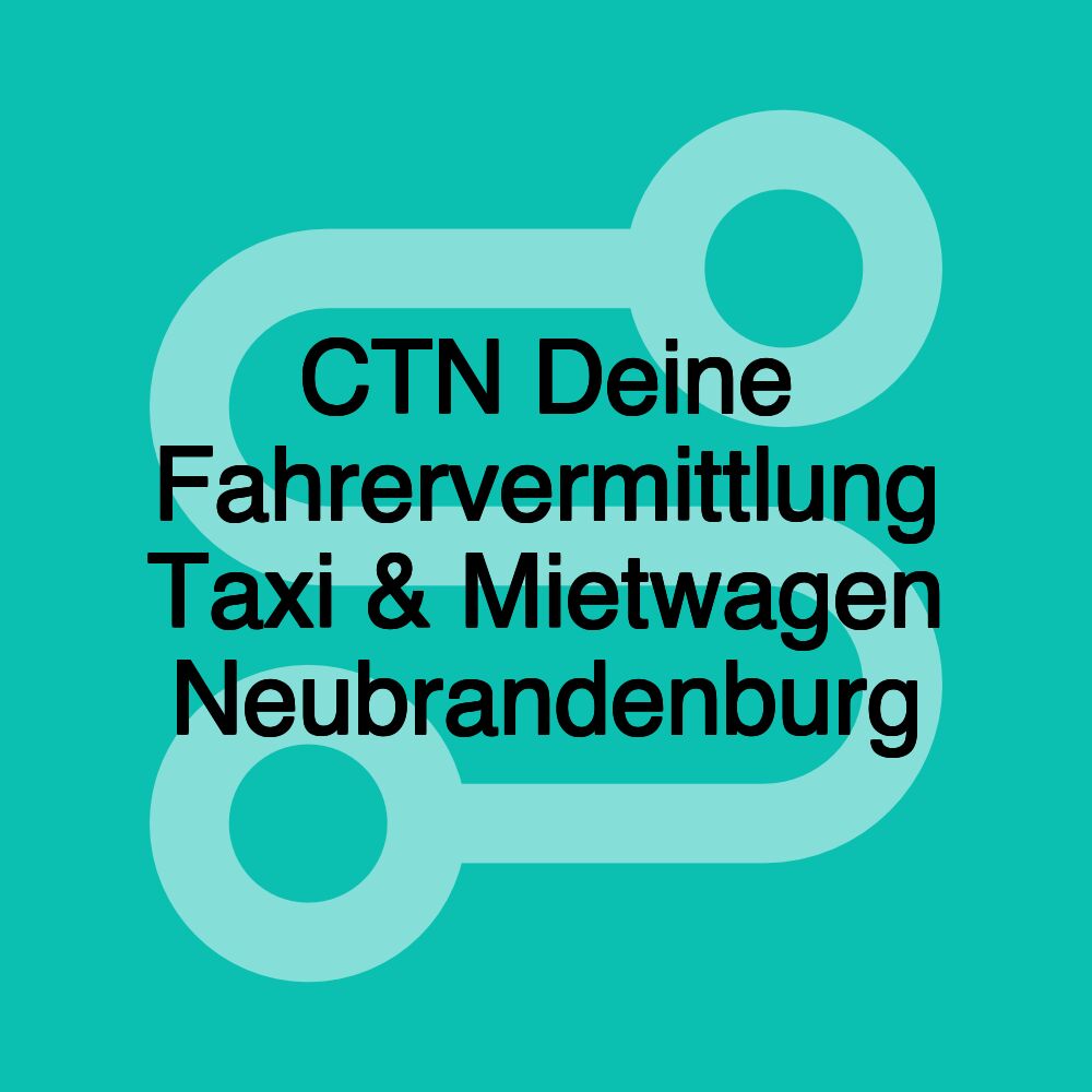 CTN Deine Fahrervermittlung Taxi & Mietwagen Neubrandenburg