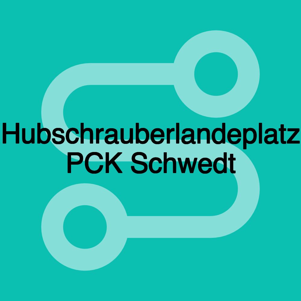 Hubschrauberlandeplatz PCK Schwedt