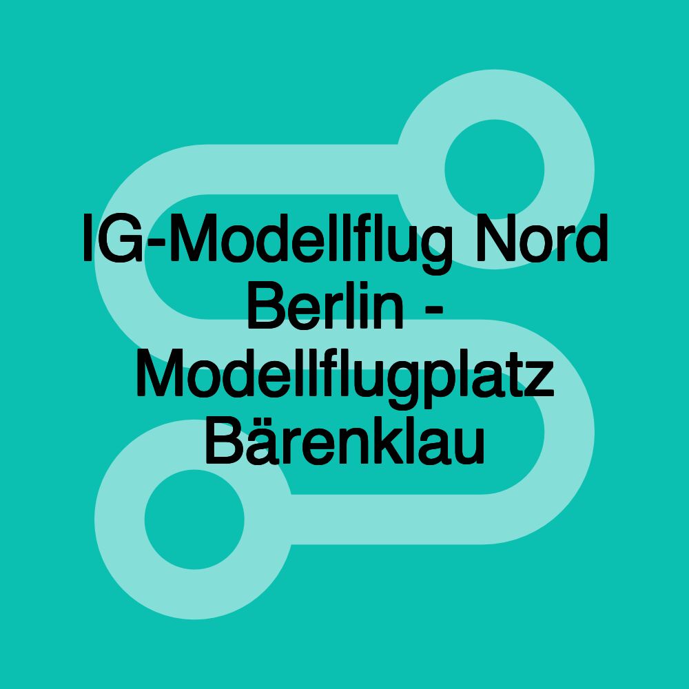 IG-Modellflug Nord Berlin - Modellflugplatz Bärenklau