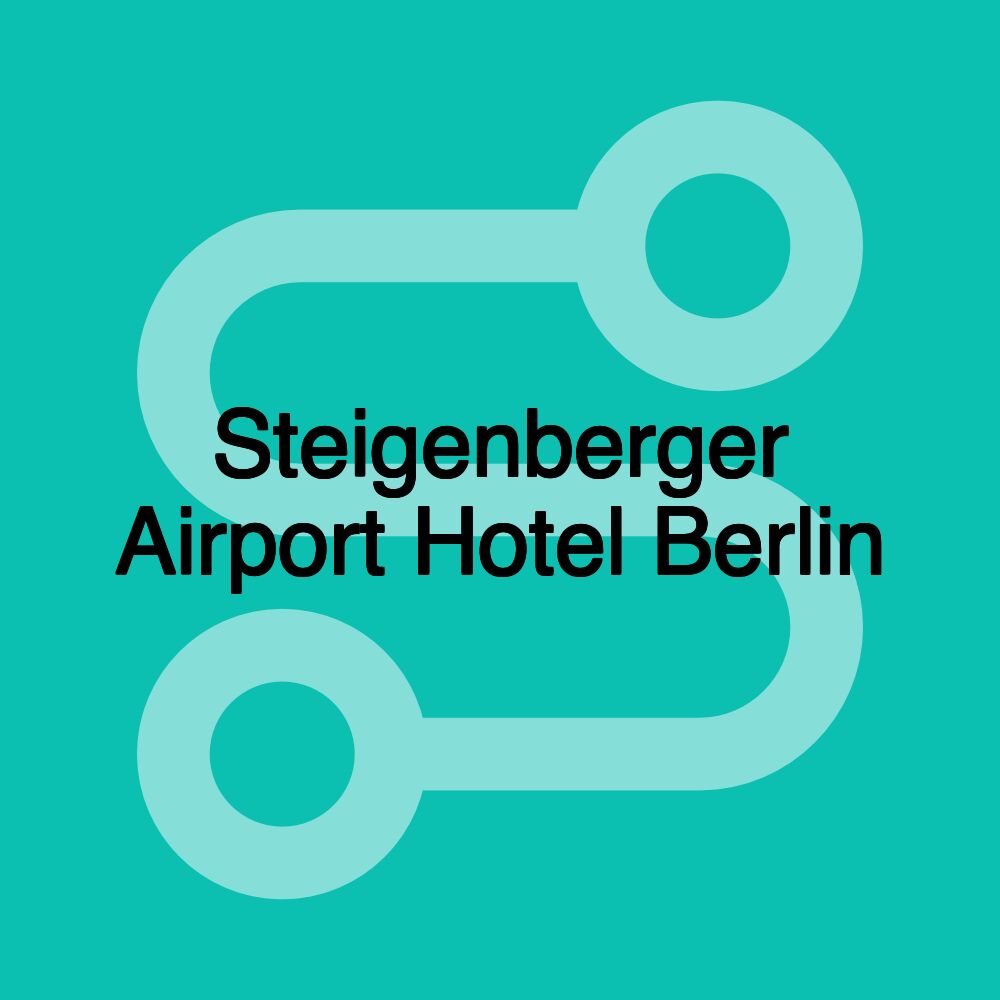 Steigenberger Airport Hotel Berlin