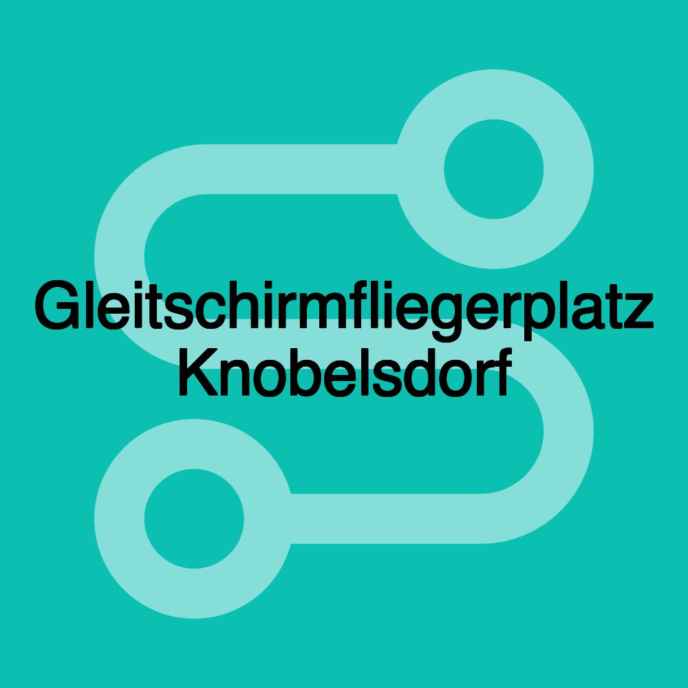 Gleitschirmfliegerplatz Knobelsdorf