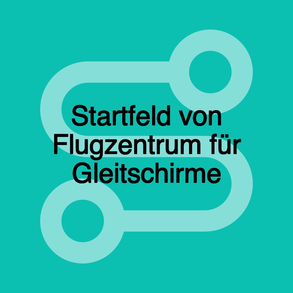 Startfeld von Flugzentrum für Gleitschirme