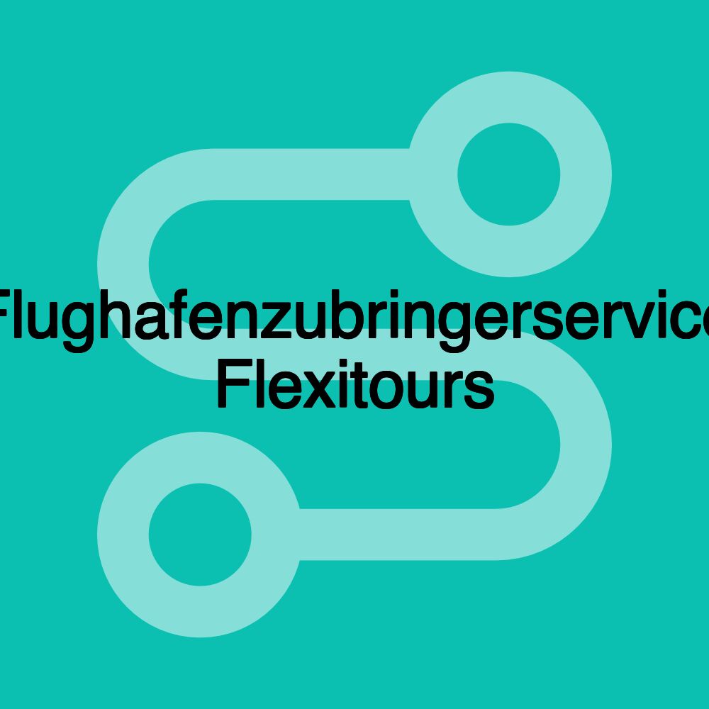 Flughafenzubringerservice Flexitours