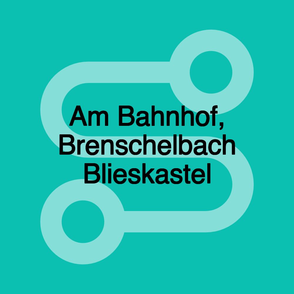 Am Bahnhof, Brenschelbach Blieskastel