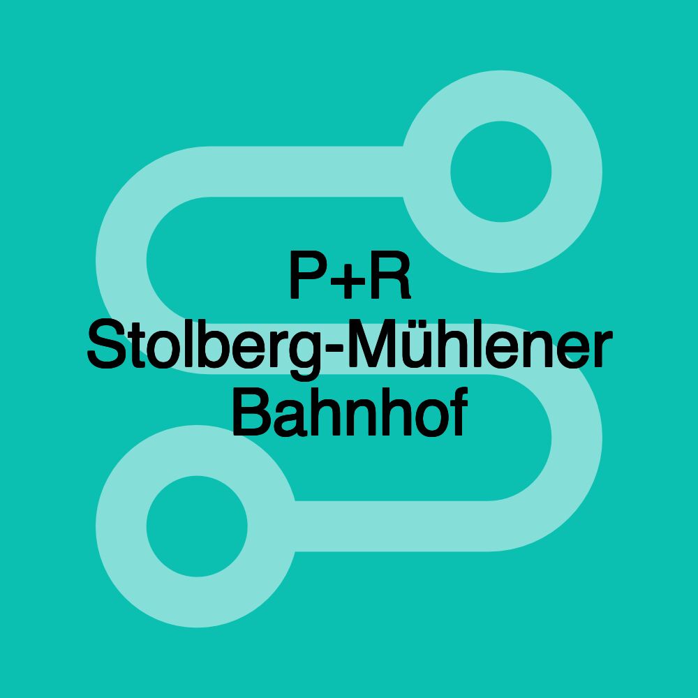 P+R Stolberg-Mühlener Bahnhof