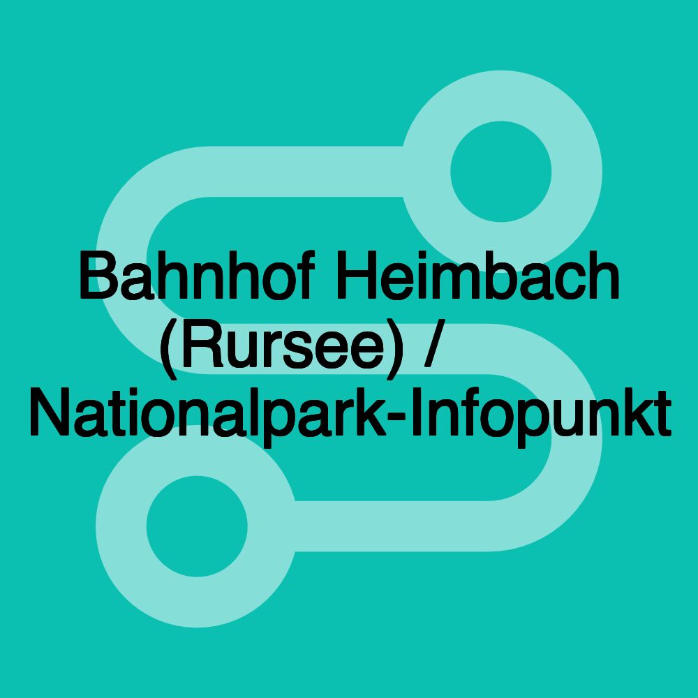 Bahnhof Heimbach (Rursee) / ℹ️ Nationalpark-Infopunkt