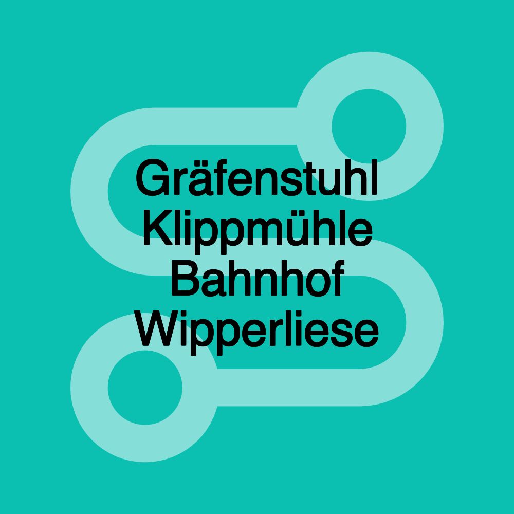 Gräfenstuhl Klippmühle Bahnhof Wipperliese