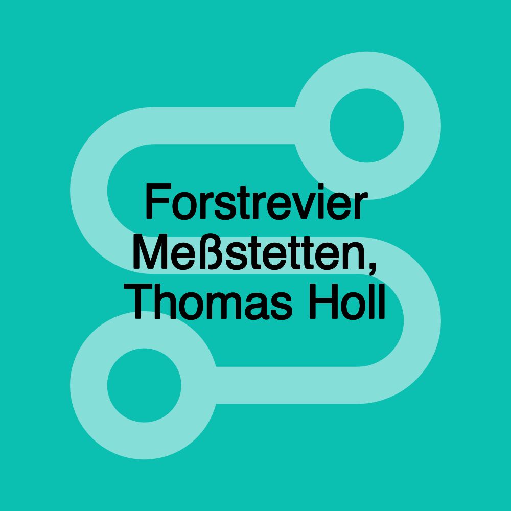 Forstrevier Meßstetten, Thomas Holl